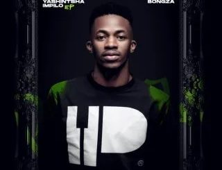 Bongza – Yashintsha Impilo ft Visca & Young Stunna