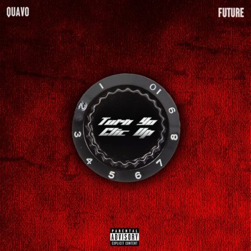 Quavo – Turn Yo Clic Up ft. Future