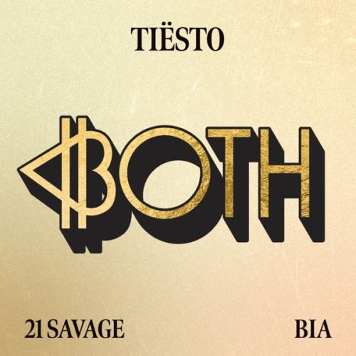 Tiësto – BOTH (with 21 Savage) ft. BIA & 21 Savage