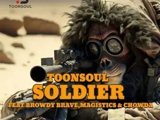 Toonsoul – Soldier ft. Browdy Brave