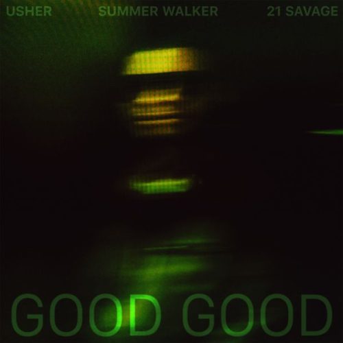 Usher – Good Good ft Summer Walker & 21 Savage