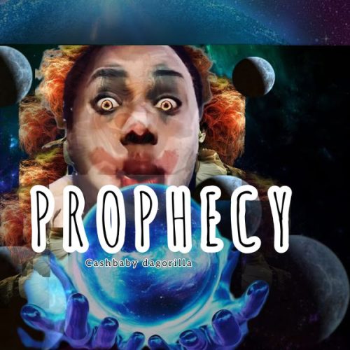 Cashbaby dagorilla – Prophecy