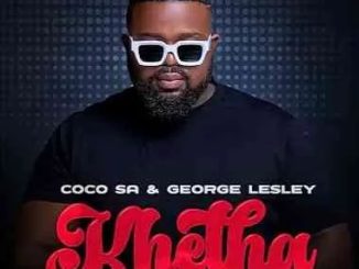 Coco SA – Khetha ft. George Lesley