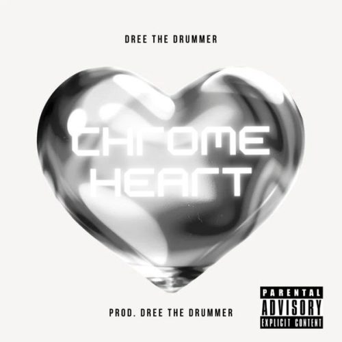 Dree The Drummer – Chrome Heart