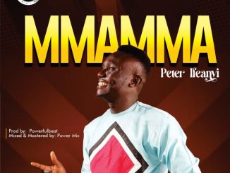 Peter Ifeanyi – Mmamma