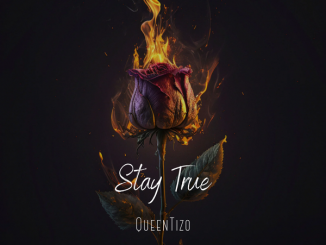 Queen Tizo – Stay True