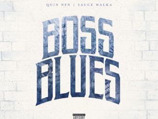Quin NFN – Boss Blues ft. Sauce Walka