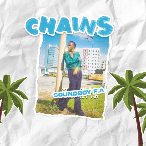 Soundboy FA – Chains