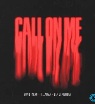 Yung Tyran – Call On Me ft. Tellaman & Ben September