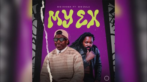 Big Xhosa - My Ex Ft. Big Zulu - My Ex  Visualiser