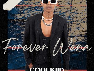 Coolkiid – Forever Wena Ft. Qamo, Musiholiq & Naledi