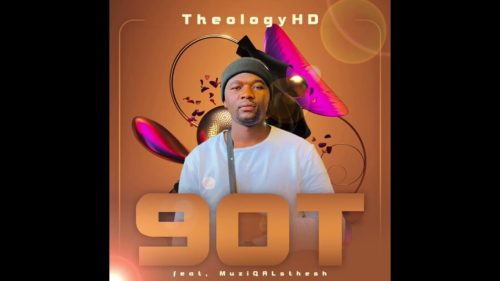 Theologyhd – 90t Ft. Muziqalsthesh _ 90t