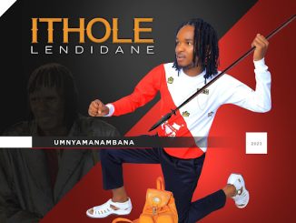 Ithole Lendidane - Owam' Udali Ft. Sne Ntuli