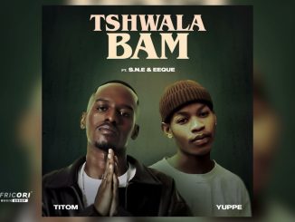 Titom & Yuppe - Tshwala Bam Ft. S.N.E & Eeque
