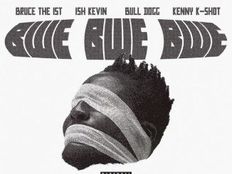 Bruce The 1st - Bwe Bwe Bwe ft. Ish Kevin & BullDogg & Kenny K-Shot (Prod. Juni Quickly)