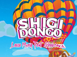 Locco Musiq – Shigidongo Ft. Ghobza21