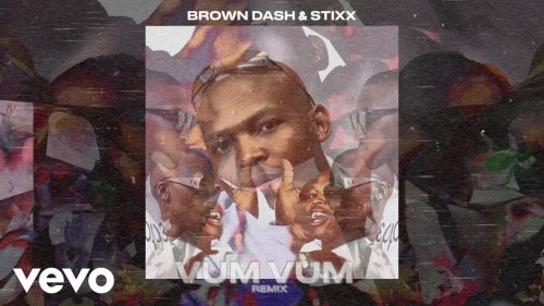 Brown Dash – Vum Vum (Stixx Remix) Ft. Stixx