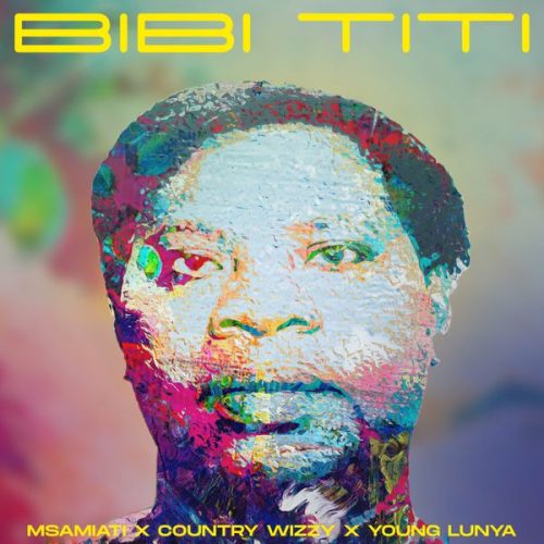 Msamiati - Bibi Titi Ft. Country Wizzy & Young Lunya