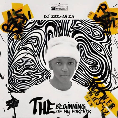 ALBUM: DJ Seeyah SA – The Beginning Of My Forever (Zip & Mp3)