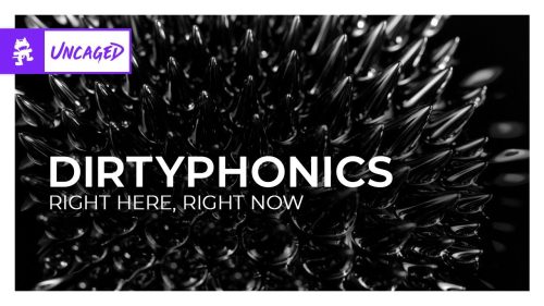 Dirtyphonics - Right Here, Right Now [Monstercat Release]