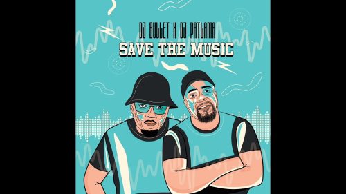 Dj Bullet & Dj Patlama – Save The Music Ft. Man Q & Ole