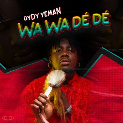 Dydy Yeman - WA WA DÉ DÉ