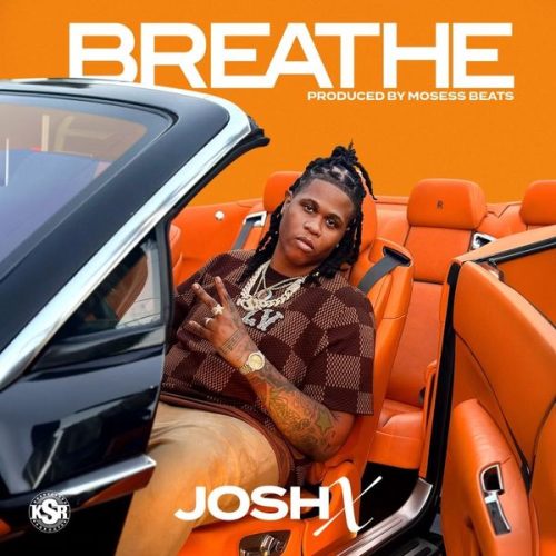 Josh X – Breathe