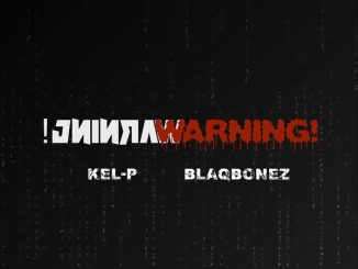 Kel-P - Warning! ft. Blaqbonez