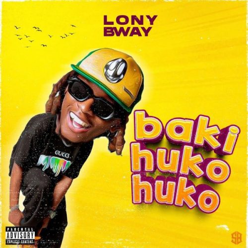 Lony Bway - Baki Huko Huko