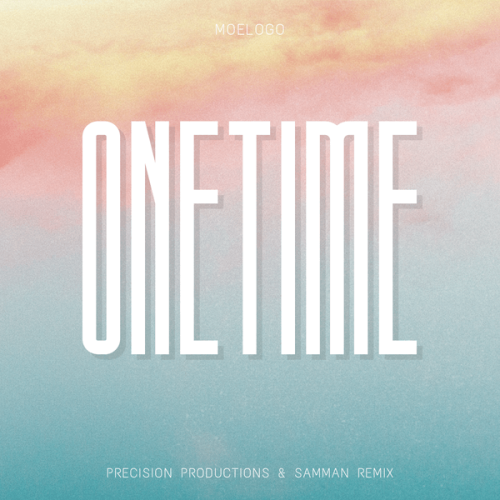 Moelogo – One Time Precision Productions & Samman Remix ft. Precision Productions & Samman