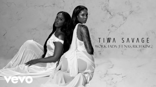 Tiwa Savage - Work Fada Ft. Nas & Rich King