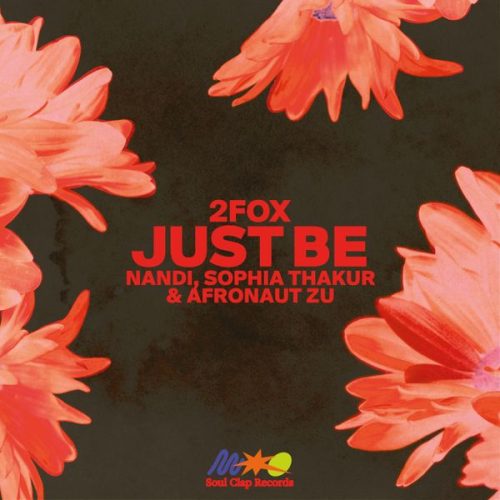 2fox - Just Be Ft. Nandi, Sophia Thakur & Afronaut Zu