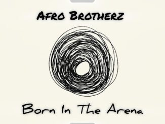 Afro Brotherz - Born In The Arena