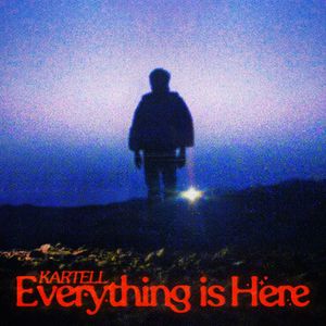 ALBUM: Kartell – Everything Is Here (Zip & Mp3)
