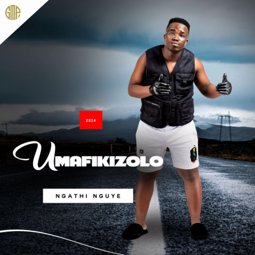 ALBUM: Umafikizolo – Ngathi Nguye (Zip & Mp3)