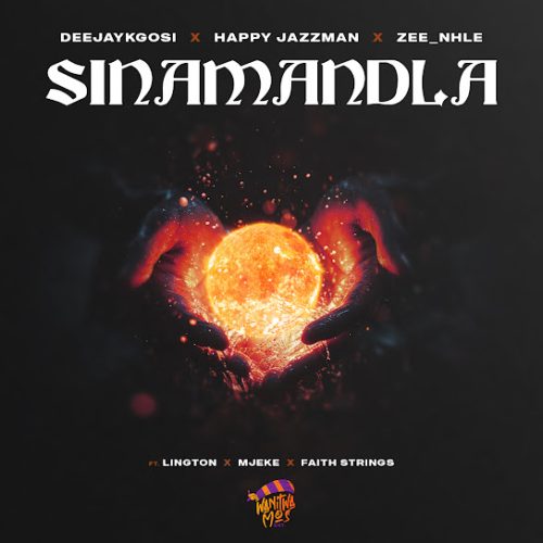 Deejaykgosi - Sinamandla Ft. Happyjazzman, Zee_nhle, Lington, Mjeke & Faith Strings