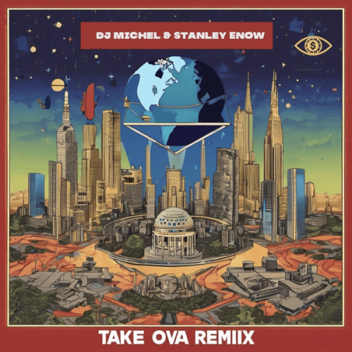 Dj Michel - Take Ova Remix ft. Stanley Enow