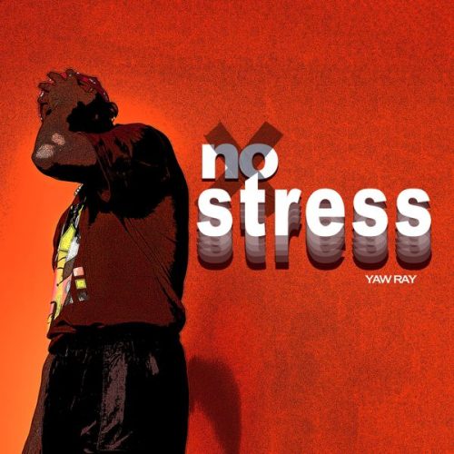 Yaw Ray - No Stress